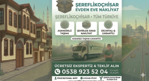 Şereflikoçhisar Nakliyat Mamak Ev Taşıma Firması
